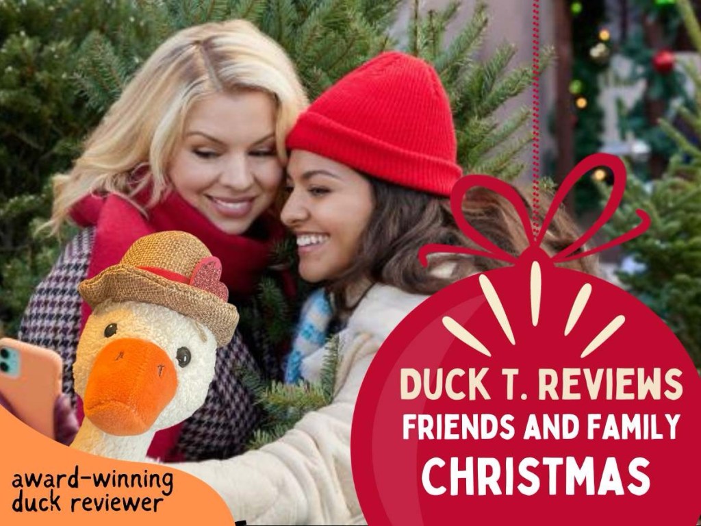 A Friends and Family Christmas is Pretty Ducking Awesome, Especially When It Comes to the Beak-Smacking&nbsp;Bit.