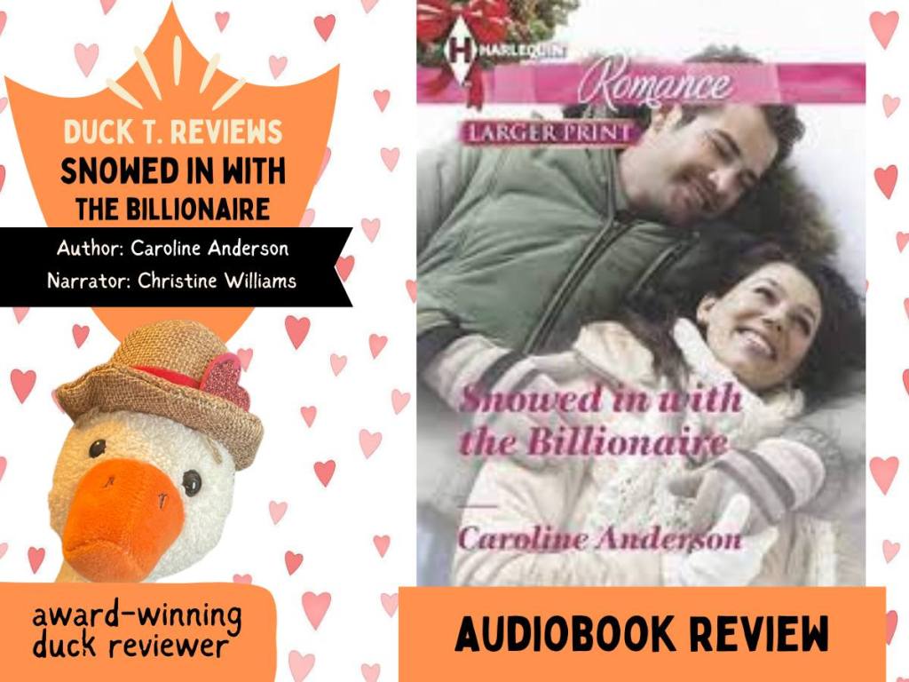 Snowed In With The Billionaire by Caroline Anderson, Audiobook Review by Duck T.