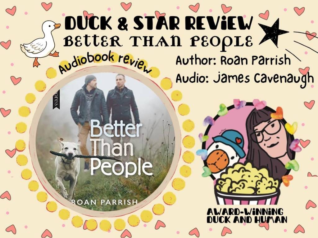 Better Than People by Roan Parrish — An Audiobook Review by Star and Duck