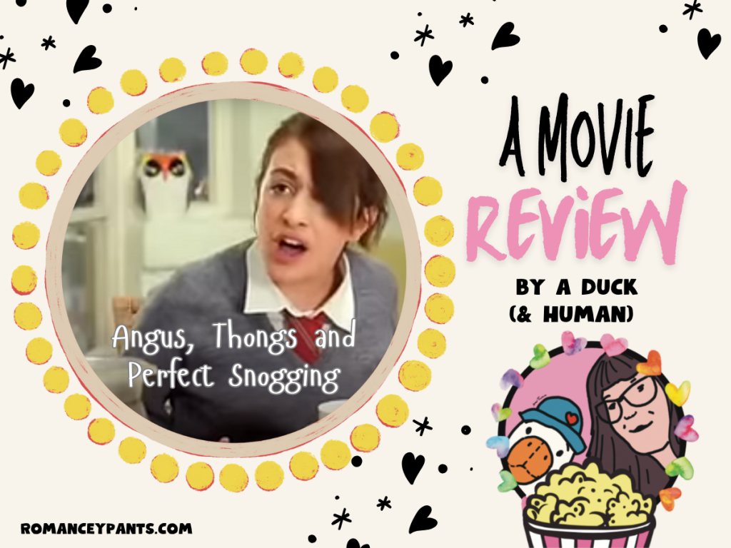 Angus, Thongs and Perfect Snogging (Amazon Prime) – A Romance Review by Duck and Star
