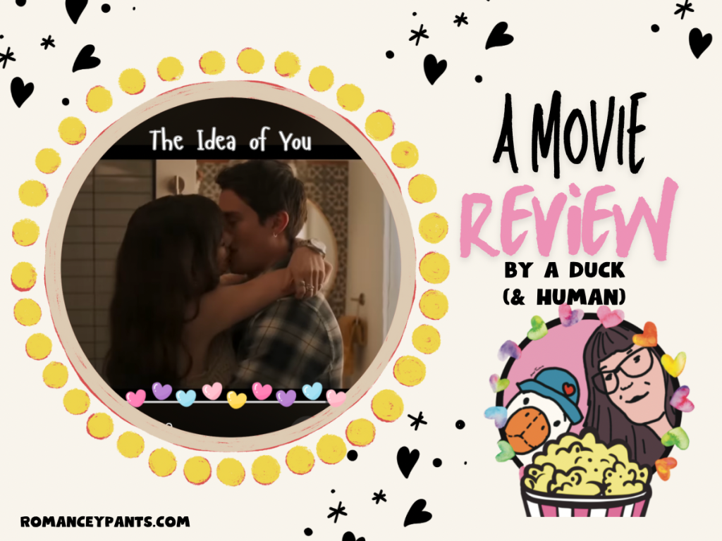 The Idea Of You (Amazon Prime) – Why The Duck Did We Enjoy This Movie?